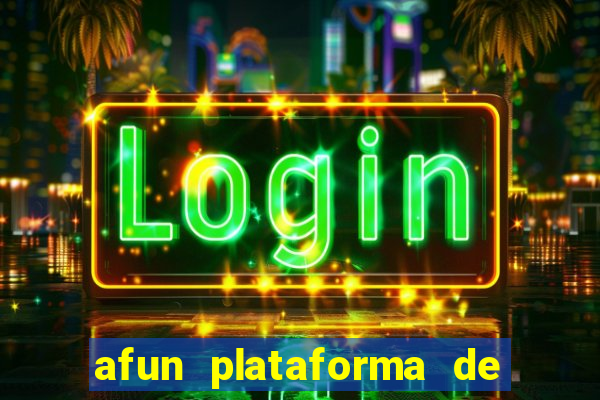 afun plataforma de jogos para ganhar dinheiro